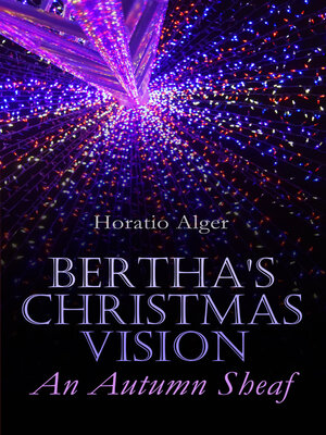 cover image of Bertha's Christmas Vision – an Autumn Sheaf
